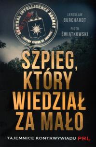 Okładka książki Szpieg, który wiedział za mało.