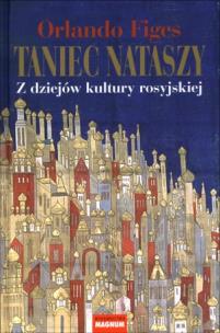 Okładka książki Taniec Nataszy. Z dziejów kultury rosyjskiej 