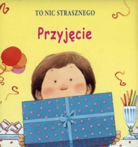 Okładka książki To nic strasznego Przyjęcie