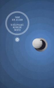 Okładka książki To oślepiające nieobecne światło w.2013