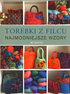 Okładka książki Torebki z filcu. Najmodniejsze wzory