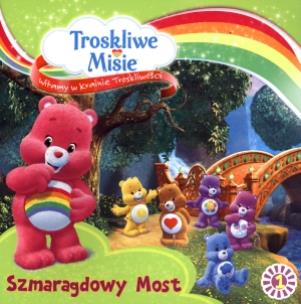 Okładka książki Troskliwe Misie. Witamy cz. 1 Szmaragdowy most