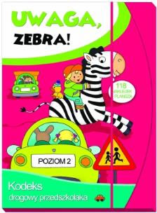 Okładka książki Uwaga zebra! Poziom 2 Kodeks drogowy...