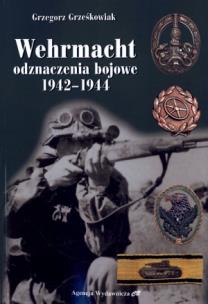 Okładka książki Wehrmacht. Odznaczenia bojowe 1942-1944