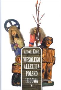 Okładka książki Wesołego Alleluja Polsko Ludowa!