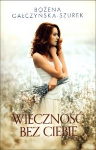 Okładka książki Wieczność bez ciebie