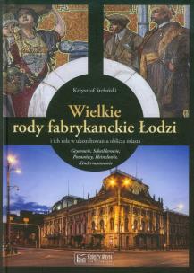 Okładka książki Wielkie rody fabrykanckie Łodzi...