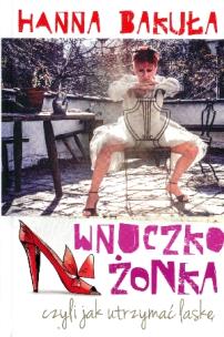 Okładka książki Wnuczkożonka, czyli jak utrzymać laskę