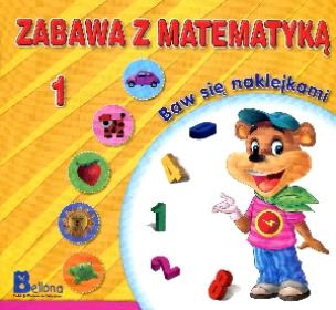 Okładka książki Zabawa z matematyką. Baw się naklejkami 1