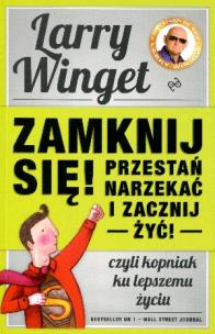Okładka książki Zamknij się przestań narzekać i zacznij żyć w.2013