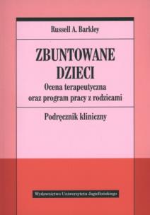 Okładka książki Zbuntowane dzieci. Ocena terapeutyczna oraz...