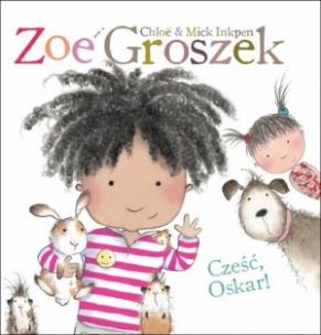 Okładka książki Zoe i Groszek Cześć Oskar!