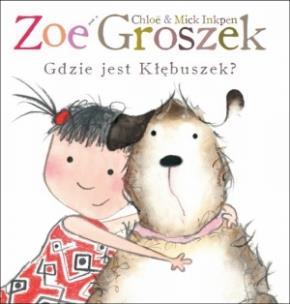 Okładka książki Zoe i Groszek. Gdzie jest Kłębuszek