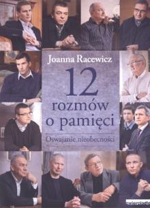 Okładka książki 12 rozmów o pamięci. Oswajanie nieobecności