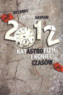 Okładka książki 2012. Katastrofizm i koniec czasów