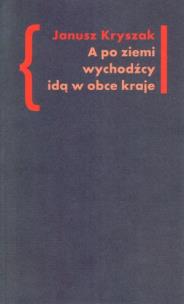 Okładka książki A po ziemi wychodźcy idą w obce kraje