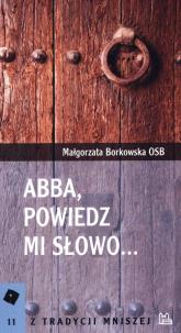 Okładka książki Abba, powiedz mi słowo