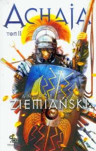 Achaja Tom 2. Autor: Ziemiański Andrzej. Multiszop.pl Okładka książki Achaja Tom 2