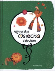 Okładka książki Agnieszka Osiecka dzieciom