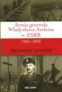 Okładka książki Armia generała Władysława Andersa w ZSRR 1941-1942