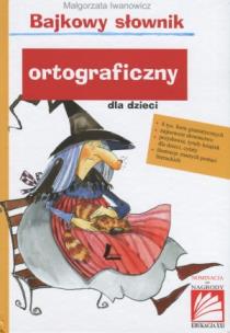 Okładka książki Bajkowy słownik ortograficzny dla dzieci