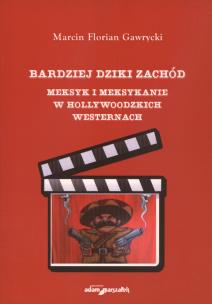 Okładka książki Bardziej dziki zachód