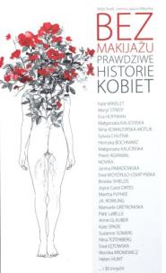 Okładka książki Bez makijażu. Prawdziwe historie kobiet