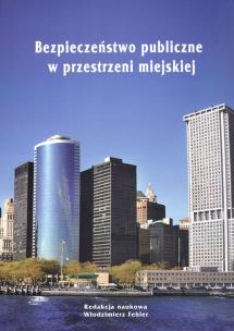 Okładka książki Bezpieczeństwo publiczne w przestrzeni miejskiej