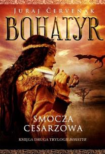Okładka książki Bohatyr Tom 2. Smocza Cesarzowa