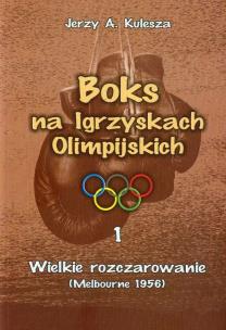 Okładka książki Boks na Igrzyskach Olimpijskich 1 Wielkie rozczarowanie