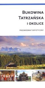 Okładka książki Bukowina Tatrzańska i okolice Przewodnik turystyczny