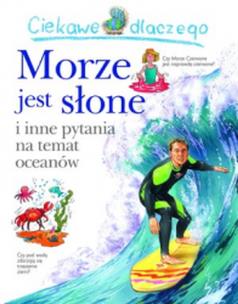 Okładka książki Ciekawe dlaczego - Morze jest słone