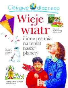 Okładka książki Ciekawe dlaczego - Wieje wiatr