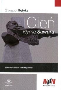 Okładka książki Cień Kłyma Sawura. Polsko-ukraiński konflikt...