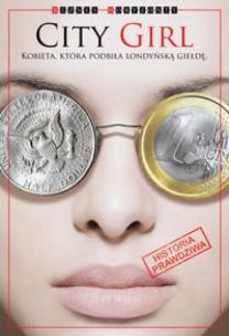 Okładka książki City Girl Kobieta, która podbiła londyńską giełdę