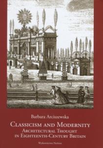 Okładka książki Classicism and Modernity: Architectural Thought in Eighteenth-Century Britain