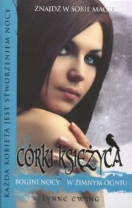Okładka książki Córki księżyca T.1 Bogini nocy - W zimnym ogniu
