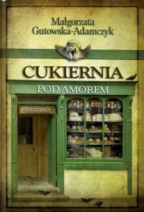 Okładka książki Cukiernia Pod Amorem. Część 1 Zajezierscy TW