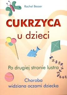 Okładka książki Cukrzyca u dzieci. Po drugiej stronie lustra.