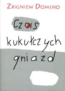 Okładka książki Czas kukułczych gniazd w.2012
