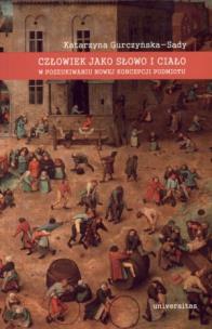 Okładka książki Człowiek jako słowo i ciało. W poszukiwaniu...
