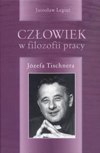 Okładka książki Człowiek w filozofii pracy Józefa Tischnera