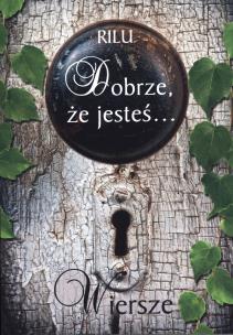 Okładka książki Dobrze, że jesteś.