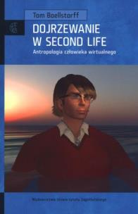 Okładka książki Dojrzewanie w Second Life. Antropologia człowieka