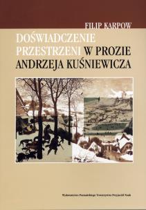 Okładka książki Doświadczenie przestrzeni w prozie Andrzeja Kuśniewicza