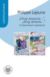 Okładka książki 'Drogi zeszycie...', 'drogi ekranie...'. O dziennikach osobistych