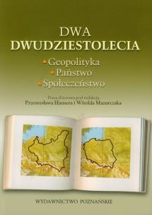 Okładka książki Dwa dwudziestolecia. Geopolityka. Państwo. Społeczeństwo