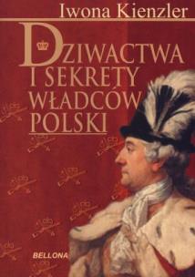 Okładka książki Dziwactwa i sekrety władców Polski