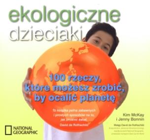Okładka książki Ekologiczne dzieciaki. 100 rzeczy, które możesz...