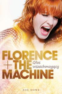 Okładka książki Florence + the machine. Głos wszechmogący